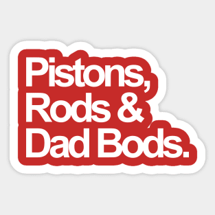 Pistons, Rods And Dad Bods Sticker